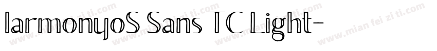 larmonyoS Sans TC Light字体转换